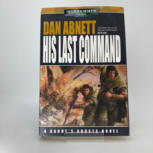 His Last Command - Dan Abnett 2005 Hardback - Black Library Warhammer 40k M1794
