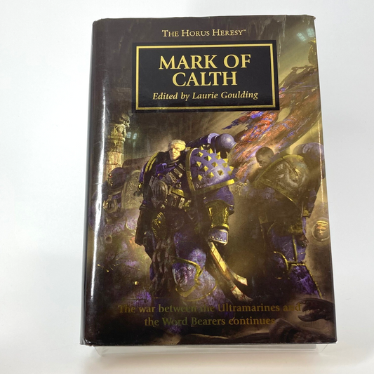 Mark Of Calth - Laurie Goulding Hardback 2013 Black Library Horus Heresy M1721