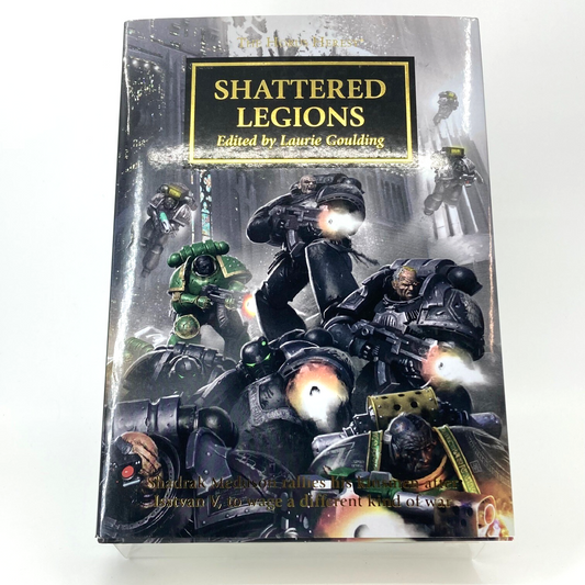 Shattered Legions Laurie Goulding Hardback 2017 Black Library Horus Heresy M1724