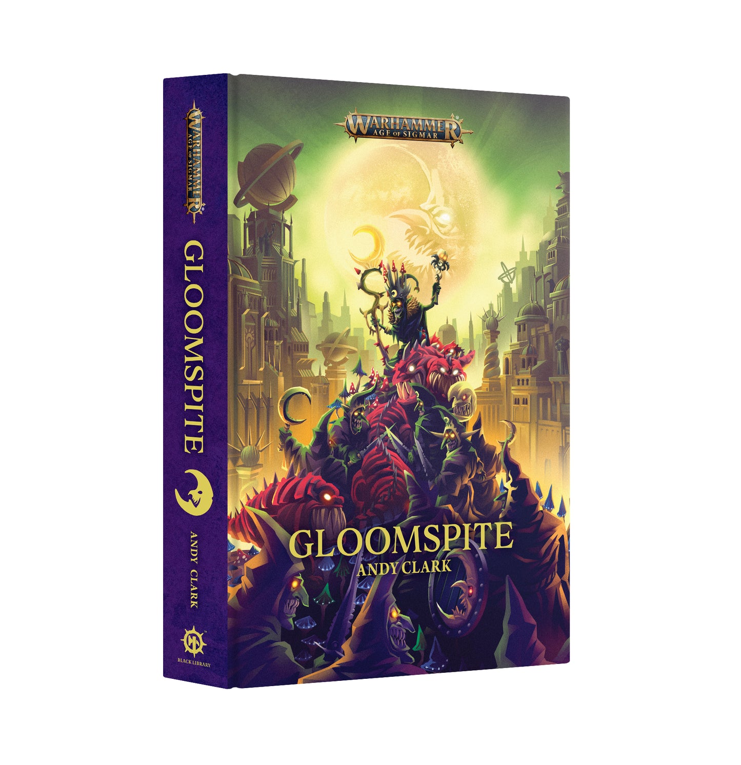 Pre Order: Gloomspite - Hardback - Age of Sigmar - Black Library - Brand New