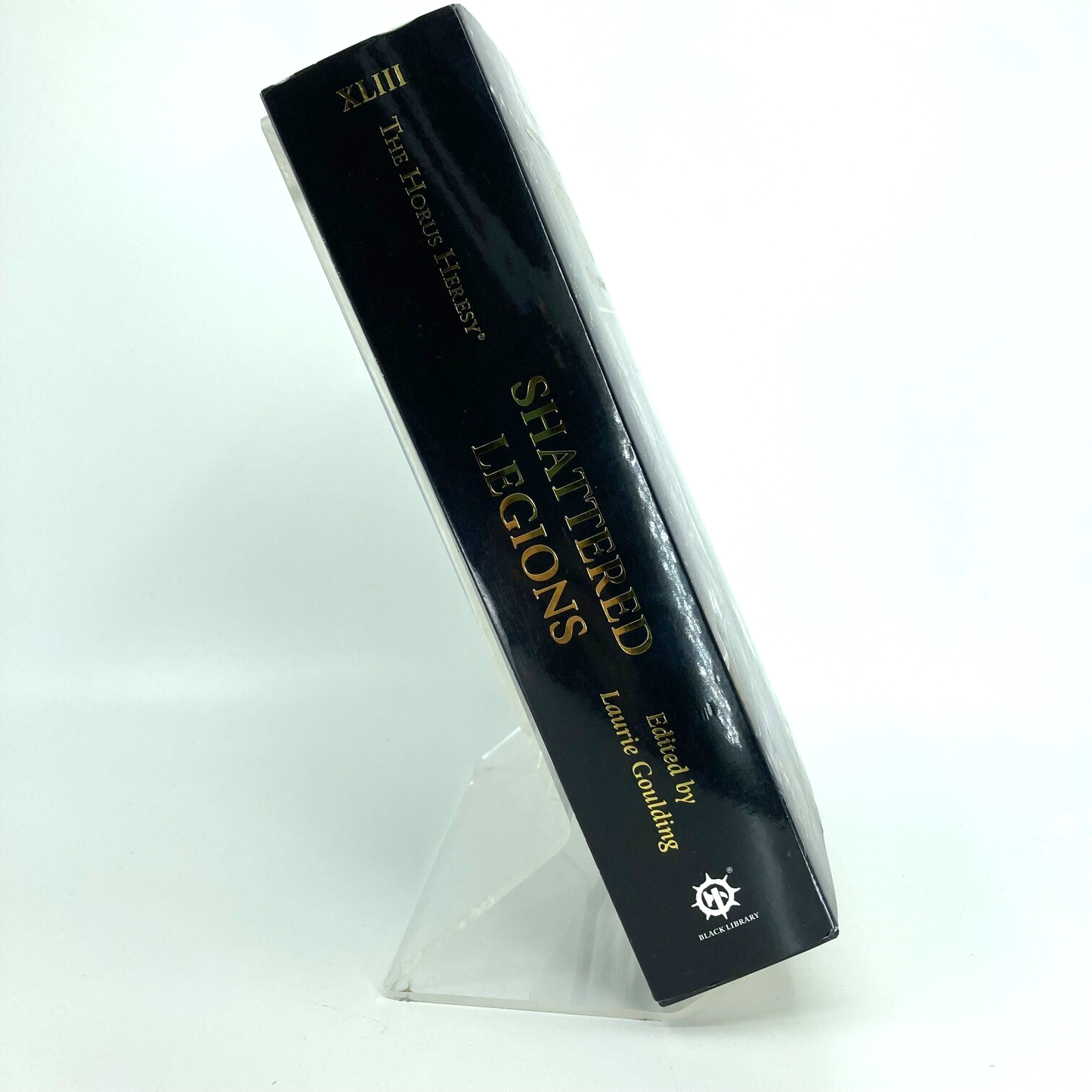 Shattered Legions Laurie Goulding Hardback 2017 Black Library Horus Heresy M1724